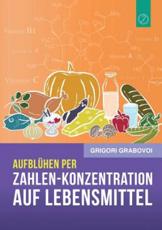 Carte Aufbluhen per Zahlen-Konzentration auf Lebensmittel (GERMAN Edition) Grigori Grabovoi