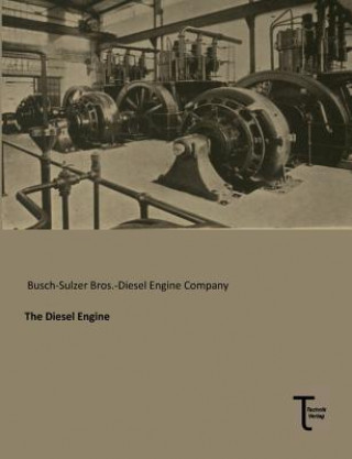 Könyv Diesel Engine Busch-Sulzer Bros. -Diesel Engine Company