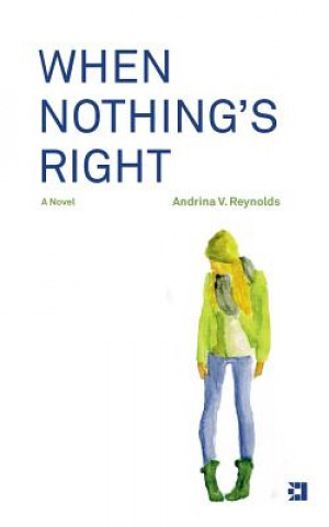 Книга When Nothing's Right Andrina V Reynolds