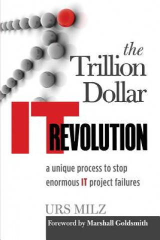 Kniha Trillion Dollar It Revolution Urs Milz