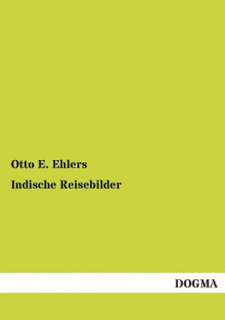 Könyv Indische Reisebilder Otto E Ehlers