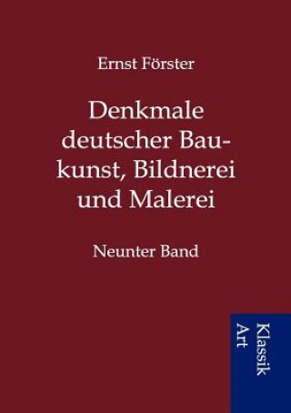 Książka Denkmale deutscher Baukunst, Bildnerei und Malerei Ernst F Rster