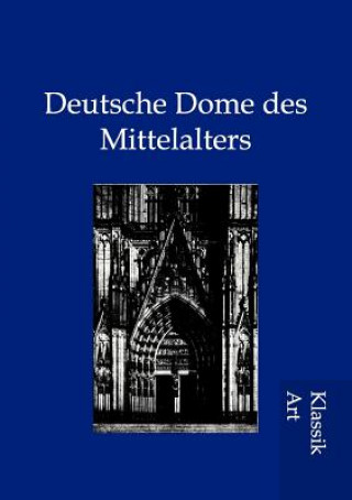 Könyv Deutsche Dome des Mittelalters Ohne Autor