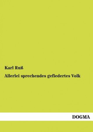 Könyv Allerlei sprechendes gefiedertes Volk Karl Ru