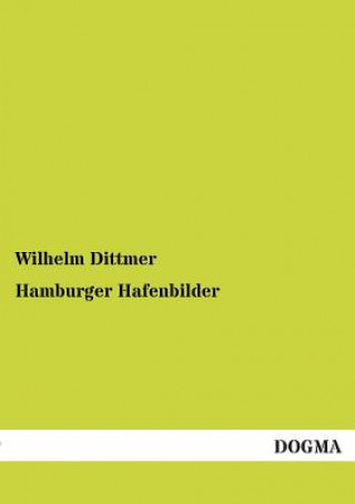 Book Hamburger Hafenbilder Wilhelm Dittmer