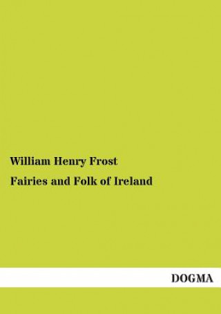 Carte Fairies and Folk of Ireland William Henry Frost