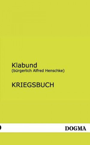 Kniha Kriegsbuch (Burgerlich Alfred Henschke) Klabund