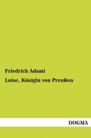 Carte Luise, Konigin Von Preussen Friedrich Adami