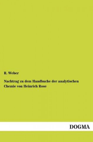 Könyv Nachtrag Zu Dem Handbuche Der Analytischen Chemie Von Heinrich Rose R Weber