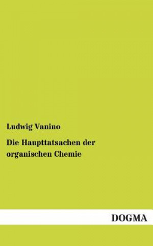 Kniha Haupttatsachen Der Organischen Chemie Ludwig Vanino