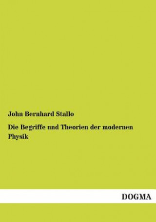 Kniha Begriffe Und Theorien Der Modernen Physik John Bernhard Stallo