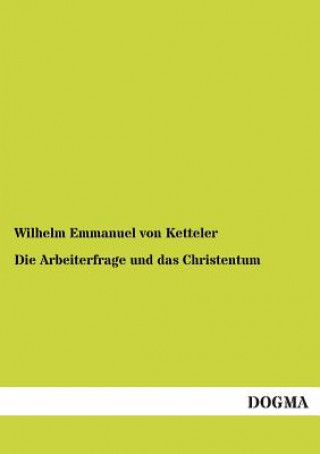 Carte Arbeiterfrage Und Das Christentum Wilhelm Emmanuel Von Ketteler