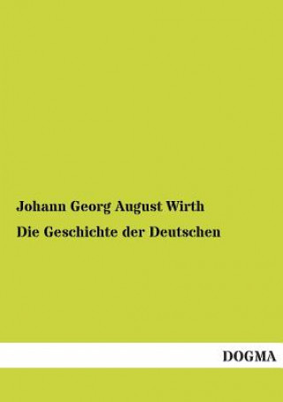 Knjiga Geschichte Der Deutschen Johann Georg August Wirth