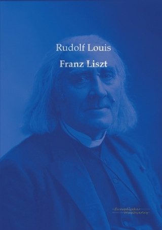 Könyv Franz Liszt Rudolf Louis