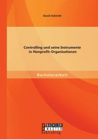 Book Controlling und seine Instrumente in Nonprofit-Organisationen David Schmidt