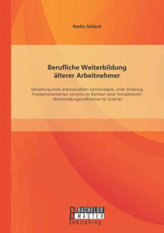 Kniha Berufliche Weiterbildung alterer Arbeitnehmer Nadin Sellach