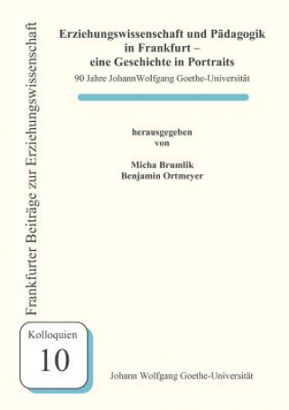 Libro Erziehungswissenschaft und Padagogik in Frankfurt - eine Geschichte in Portraits Micha Brumlik