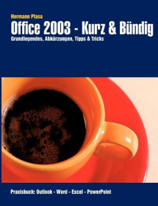 Carte Office 2003 - Kurz & Bundig Hermann Plasa