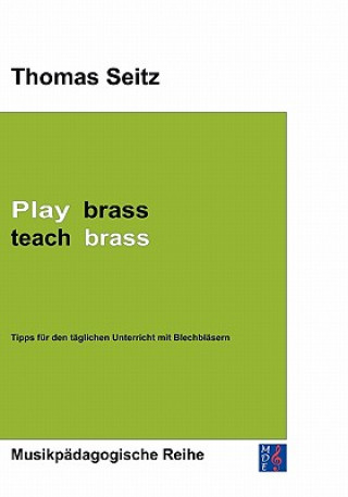 Kniha Play brass - teach brass Thomas Seitz