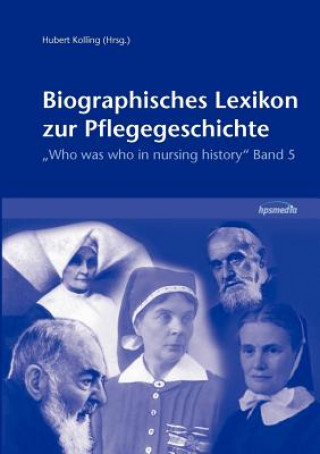 Libro Biographisches Lexikon zur Pflegegeschichte Hubert Kolling