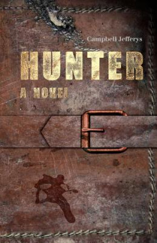 Carte Hunter - A Novel Campbell Jefferys