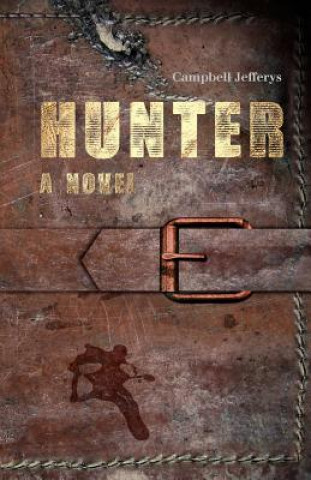 Книга Hunter - A Novel Campbell Jefferys