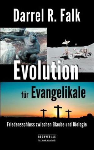 Könyv Evolution Fur Evangelikale Darrel R Falk