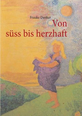 Книга Von suss bis herzhaft Frauke Danker