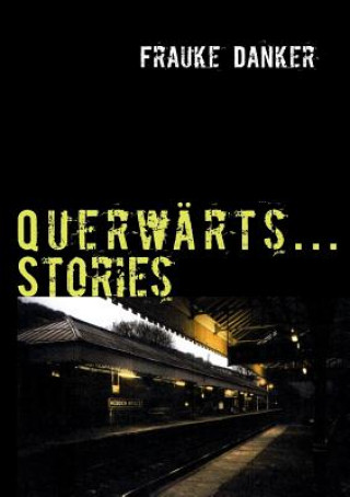 Carte Querwarts...Stories Frauke Danker