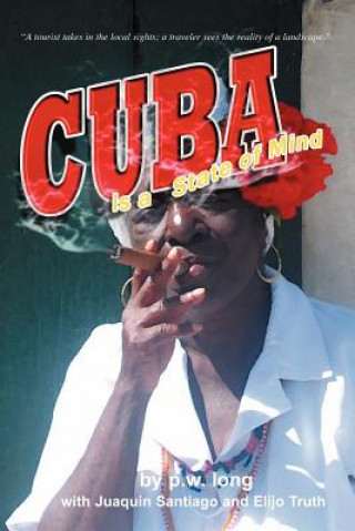 Knjiga Cuba Is a State of Mind (the Spiritual Traveler, Vol I) Elijo Truth