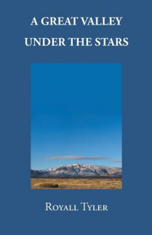 Könyv Great Valley Under the Stars Royall Tyler
