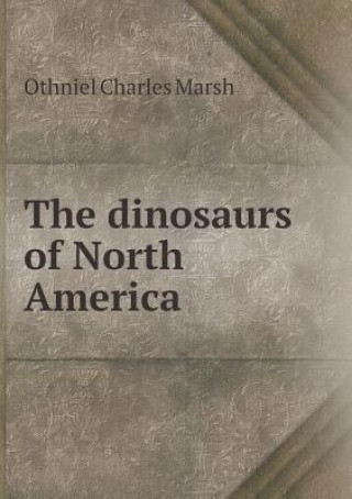 Book Dinosaurs of North America Othniel Charles Marsh