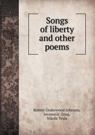 Carte Songs of Liberty and Other Poems Nikola Tesla