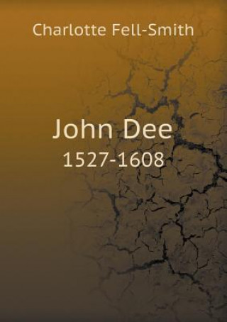 Carte John Dee 1527-1608 Charlotte Fell-Smith