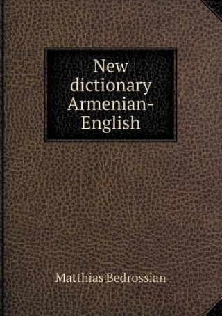 Carte New Dictionary Armenian-English Matthias Bedrossian