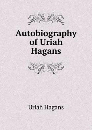 Carte Autobiography of Uriah Hagans Uriah Hagans
