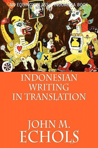 Kniha Indonesian Writing in Translation John M. Echols
