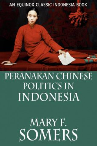 Libro Peranakan Chinese Politics In Indonesia Mary F. Somers