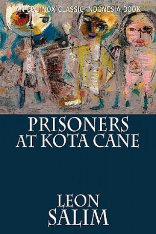 Könyv Prisoners at Kota Cane Leon Salim