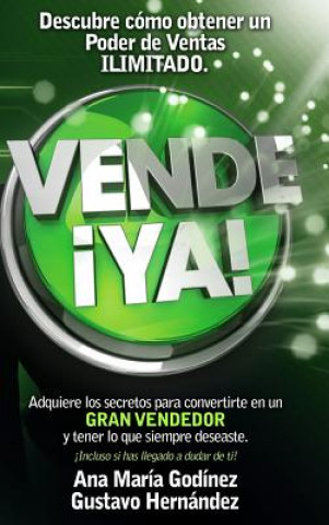 Kniha Vende YA, Adquiere Lo Secretos Para Convertirte En Un Gran Vendedor Msc Gustavo Hernandez Moreno