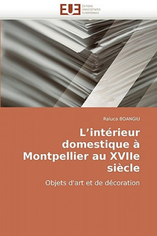 Carte L''int rieur Domestique   Montpellier Au Xviie Si cle Raluca Boangiu