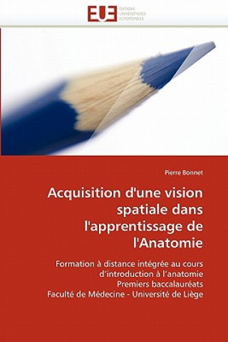 Kniha Acquisition d'une vision spatiale dans l'apprentissage de l'anatomie Pierre Bonnet