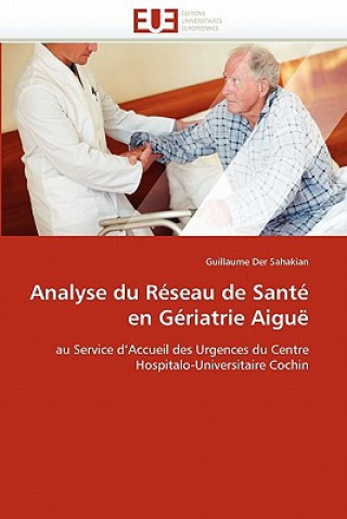 Kniha Analyse du reseau de sante en geriatrie aigue Guillaume Der Sahakian