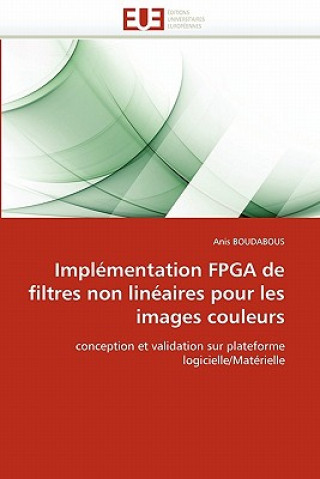 Kniha Implementation fpga de filtres non lineaires pour les images couleurs Anis Boudabous