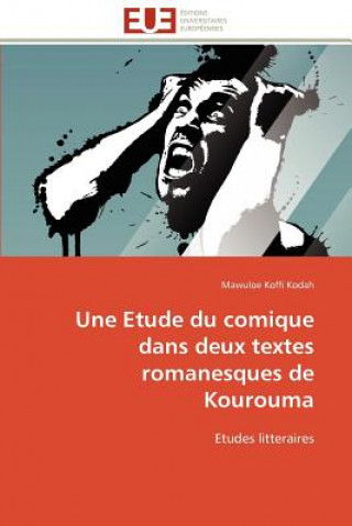 Kniha etude du comique dans deux textes romanesques de kourouma Mawuloe Koffi Kodah