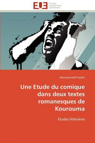 Libro etude du comique dans deux textes romanesques de kourouma Mawuloe Koffi Kodah