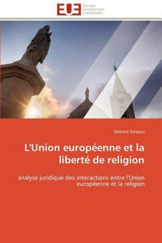 Knjiga L'union europeenne et la liberte de religion Jeremie Saiseau