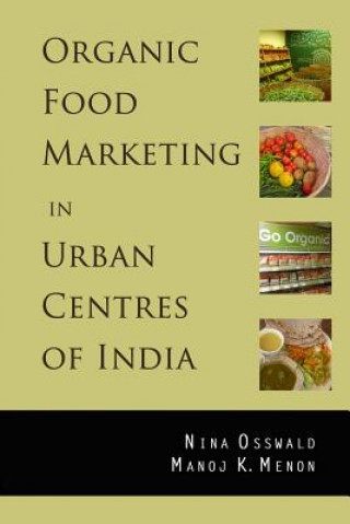 Könyv Organic Food Marketing in Urban Centres of India Manoj K Menon