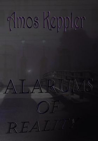 Livre Alarums of Reality Amos Keppler