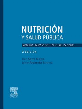 Book Nutrici n Y Salud P blica. M todos, Bases Cient ficas Y Aplicaciones LL. SERRA MAJEM